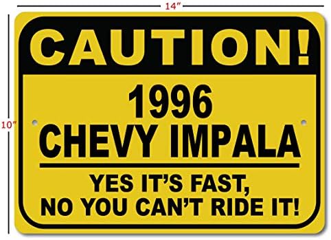 1996 96 Chevy Impala Cuidado Sinal rápido do carro, sinal de novidade de metal, decoração de parede de caverna do homem, sinal de garagem - 10x14 polegadas